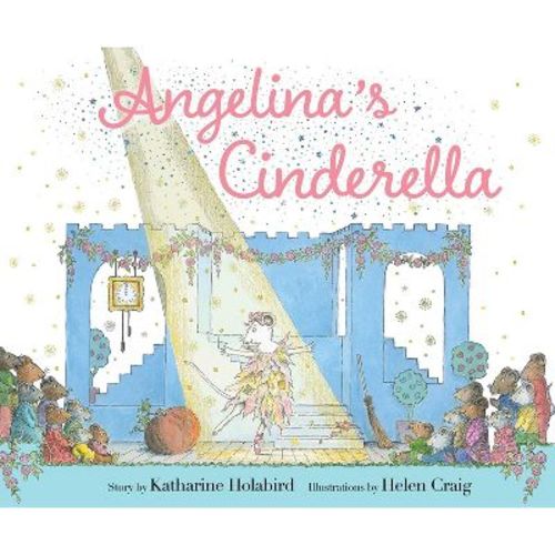 Angelina's Cinderella - (Angelina Ballerina) by Katharine Holabird (Hardcover)