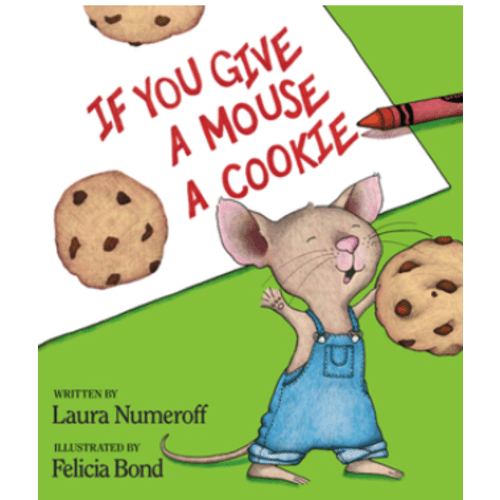 If you give a mouse a cookie