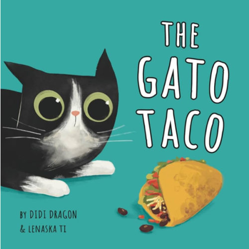 The Gato Taco: A Hilarious, Rhyming, Spanish-Sprinkled Children's Book (Spanglish Bites)