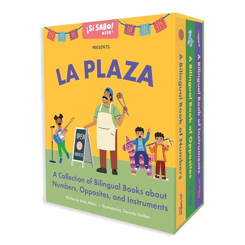 La Plaza: A Collection of Bilingual Books about Numbers, Opposites, and Musical Instruments Inspired by Latin American Culture (Si Sabo Bilingual Books for Kids)