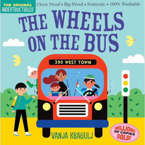 Indestructibles (The Original): The Wheels on the Bus: Chew Proof · Rip Proof · Nontoxic · 100% Washable (Book for Babies, Newborn Books, Safe to Chew)