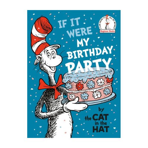 If It Were My Birthday Party-By the Cat in the Hat - (Beginner Books) by Dr Seuss (Hardcover)