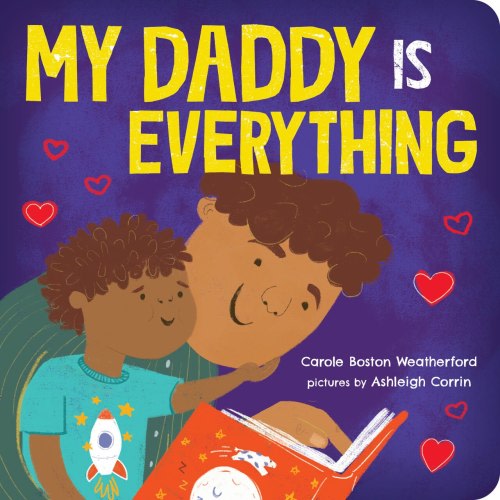 My Daddy Is Everything by Carole Boston Weatherford, (Board Book) | Indigo