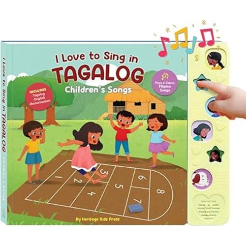 I Love to Sing in Tagalog: Children's Songs, Press and Play Interactive Song Book, Tagalog Books for Toddlers, Tagalog Baby Books, Tagalog for Children,