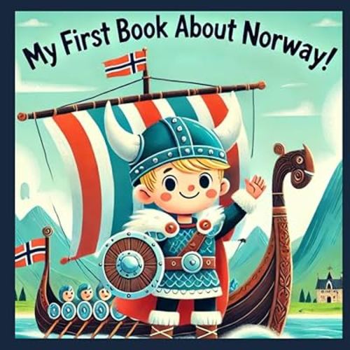 My First Book About Norway!: Discovering the History of Norwegian Culture (My First History Book)