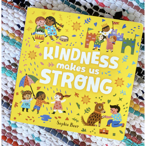 Kindness Makes Us Strong | Sophie Beer (Author)
