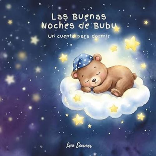 Las Buenas Noches de Bubu: Un cuento para dormir Author: Leni Sommer (Spanish Edition)