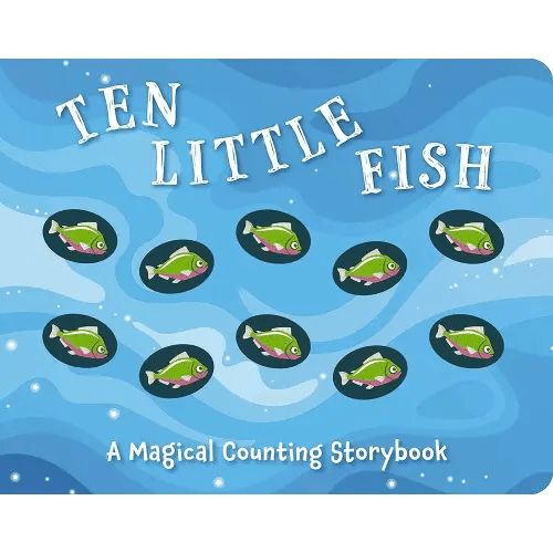 Ten Little Fish: A Magical Counting Storybook (Engaging Hands-On Counting Book) (2) (Magical Counting Storybooks)