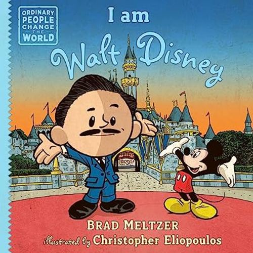 I am Walt Disney (Ordinary People Change the World)