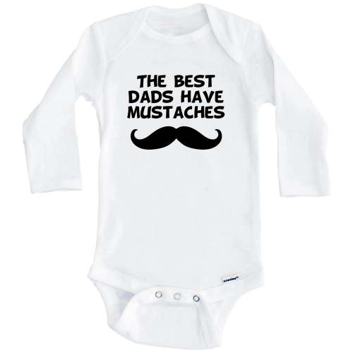 The Best Dads Have Mustaches One Piece Baby Bodysuit (Long Sleeve), 0-3 Months White