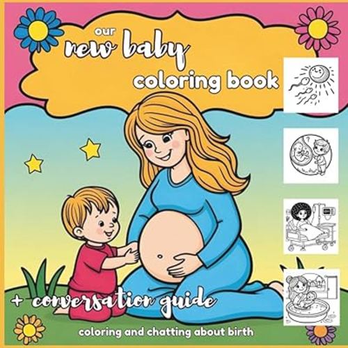 Our New Baby coloring book: coloring and chatting about birth