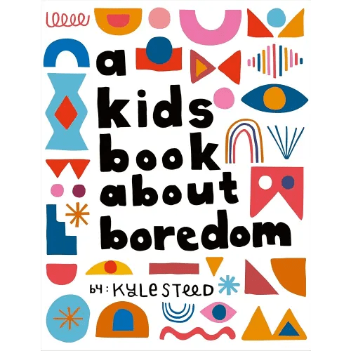 A Kids Book About Boredom
