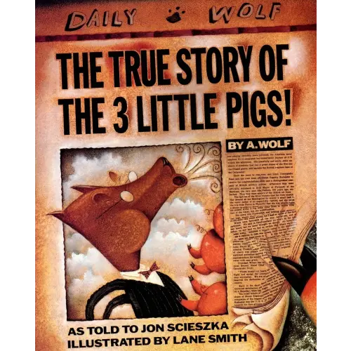 The True Story of the Three Little Pigs a book by Jon Scieszka and Lane Smith - Bookshop.org US