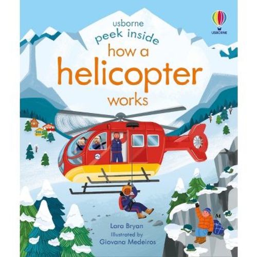 Peek Inside How a Helicopter Works - by Lara Bryan (Board Book)