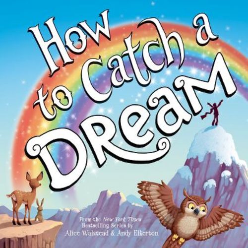 How to Catch a Dream - by Alice Walstead (Hardcover)