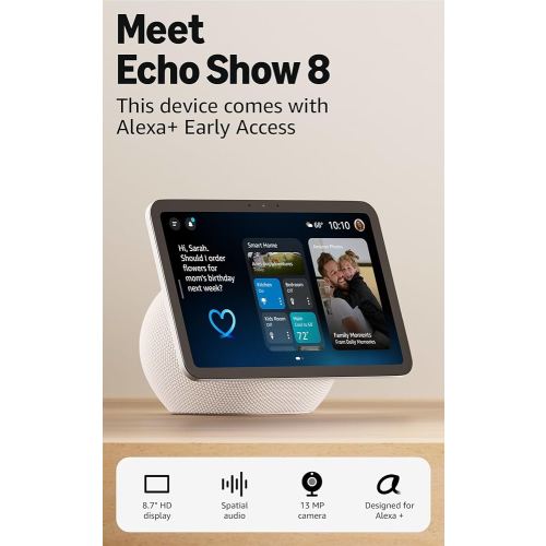 Amazon Echo Show 8 (newest model), Vibrant HD 8.7" display with spatial audio, with Alexa+ Early Access, Glacier White