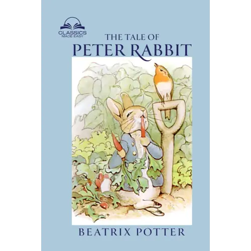 The Tale of Peter Rabbit (Classics Made Easy): Dozens of Illustrations, Glossary included