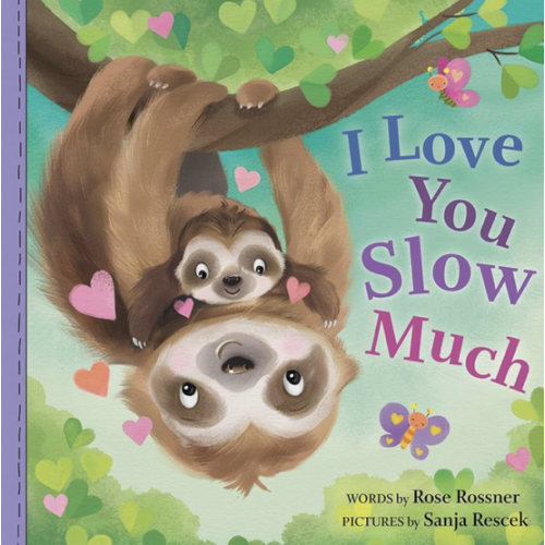 I Love You Slow Much: A Sweet and Funny Baby Animal Board Book for Babies and Toddlers (Punderland)