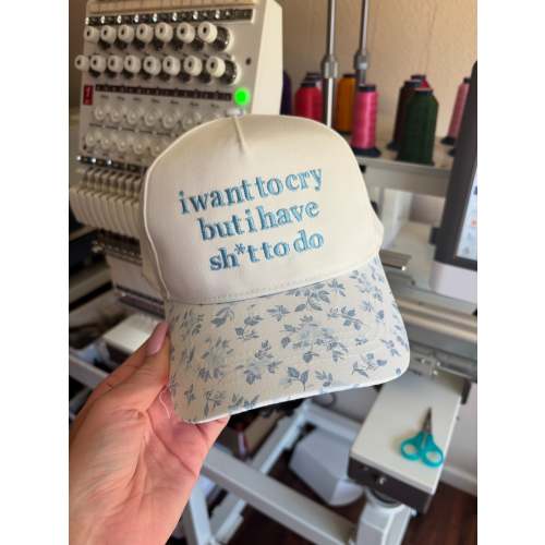 I want to cry but I have sh*t to do hat