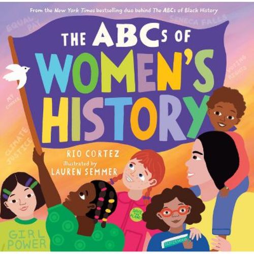The ABCs of Women's History - (The ABCs of History) by Rio Cortez (Hardcover)