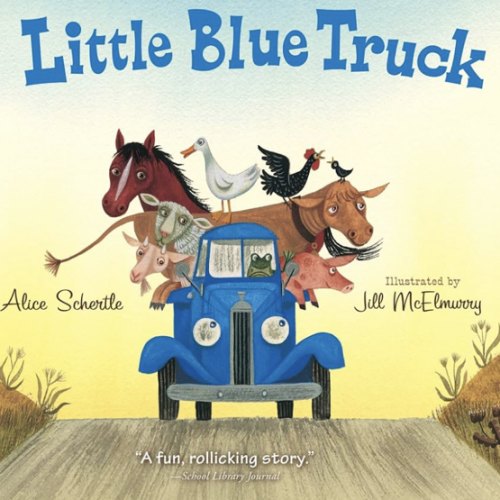 Little Blue Truck: A Lively Farm Adventure About Friendship, Kindness, and Helping Others in a Time of Need