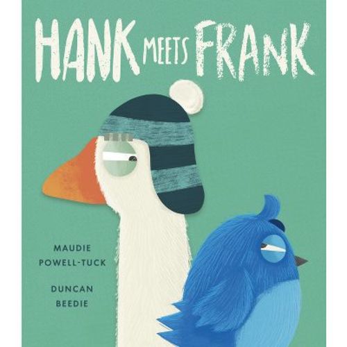 Hank Meets Frank - by Maudie Powell-Tuck (Hardcover)