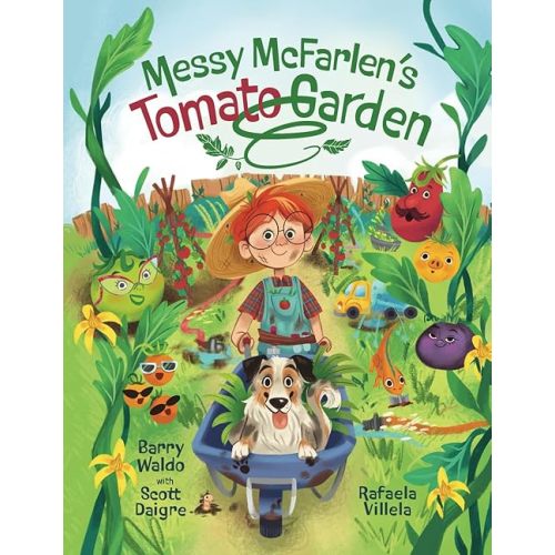 Messy McFarlen's Tomato Garden: A fun new picture book about gardening Paperback – April 30, 2025