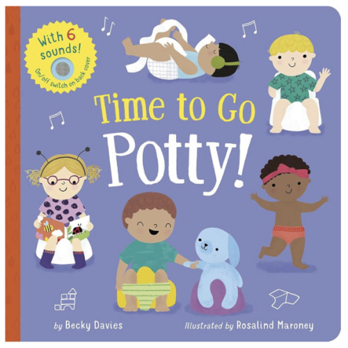 Time to Go Potty!: Includes 6 Sounds and an On/Off Switch on the Back Cover!