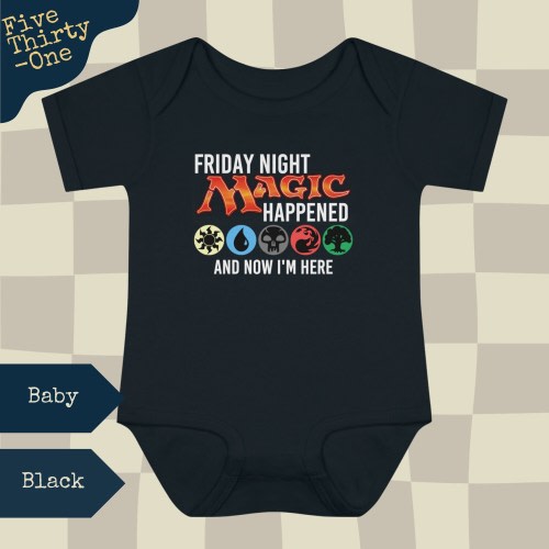 MTG Baby | Friday Night Magic Happened Now I'm Here | Magic The Gathering Baby | The Five Thirty One | Life's Quirks