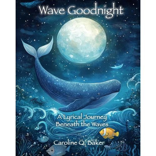 Wave Goodnight - A Lyrical Journey Beneath the Waves: Soothing Sea Stories for Kids Ages 2-8 | Large 8 x 10 Pages | Perfect Bedtime Read & Educational Gift (Luna the Moon Bedtime Stories)