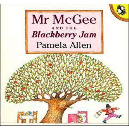 Mr McGee And The Blackberry Jam by Pamela Allen - 9780140545012