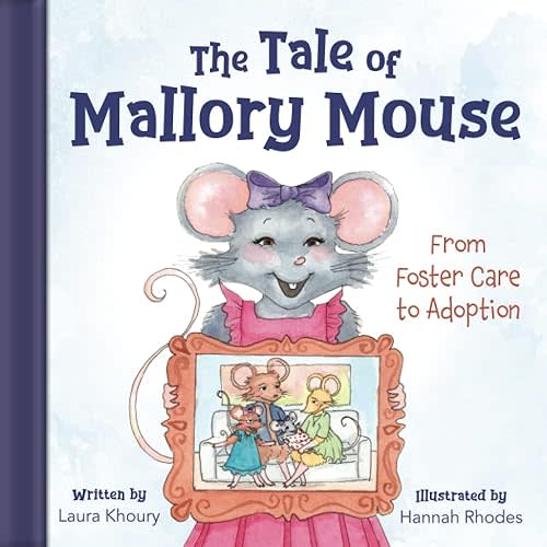 The Tale of Mallory Mouse: From Foster Care to Adoption Paperback – May 5, 2023