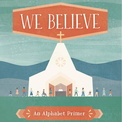 We Believe: An Alphabet Primer (Baby Believer)