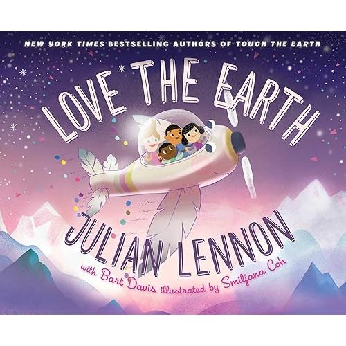 Love the Earth (3) (Julian Lennon's Children's Adventures) Hardcover – Picture Book, April 22, 2019