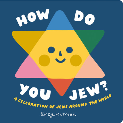 How Do You Jew?: A Celebration of Jews Around The World (My First Books of Jewish Culture) | Longfellow Books