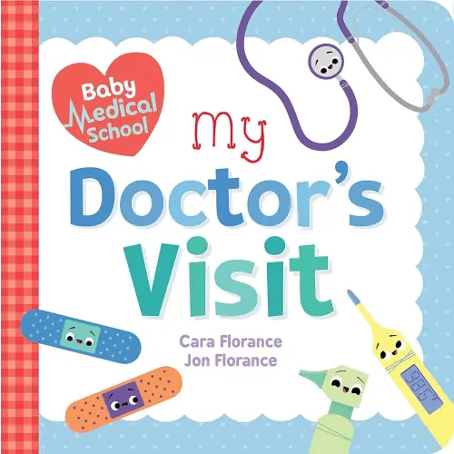 Baby Medical School: My Doctor's Visit: Preparing Toddlers for Confident, Fear-Free Doctor's Visit (Back to School Gifts and Supplies for Kids) (Baby University)