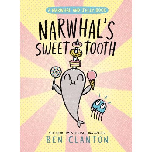 Narwhal's Sweet Tooth (A Narwhal and Jelly Book #9)