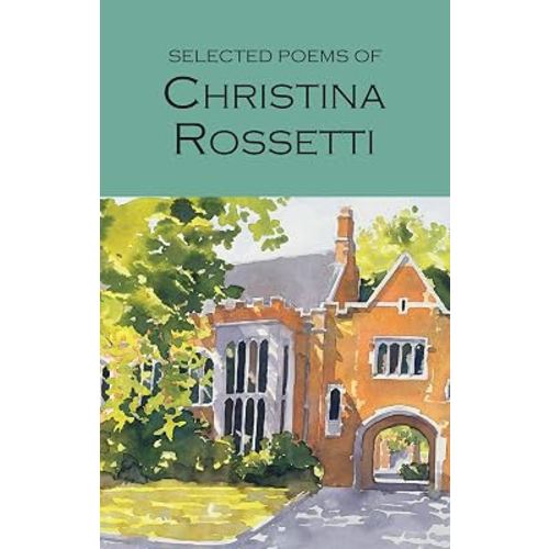 Selected Poems of Rossetti (Wordsworth Poetry)