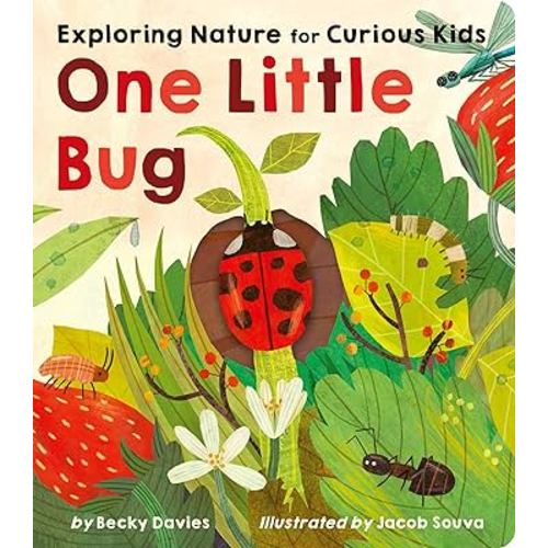 One Little Bug: Exploring Nature for Curious Kids