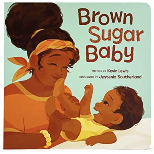 Brown Sugar Baby Board Book - Beautiful Story for Mothers and Newborns, Ages 0-3