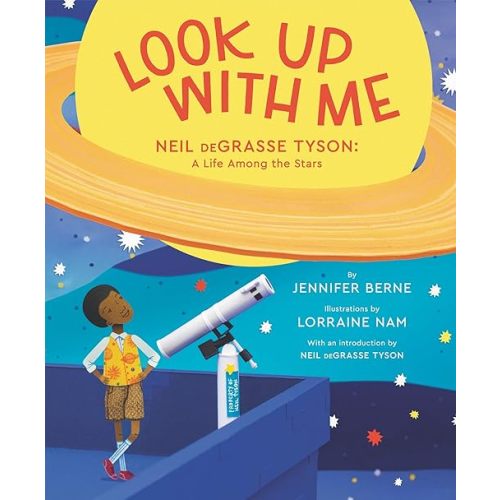 Look Up with Me: Neil deGrasse Tyson: A Life Among the Stars – An African-American Picture Book About Astronomy and Discovery for Children (Ages 4-8) Paperback – September 1, 2020