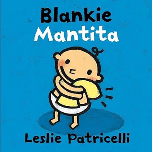 Blankie/Mantita: (A Comforting Bilingual Spanish-English Story About Security Objects and Letting Go for Babies and Toddlers) (Leslie Patricelli Board Books)