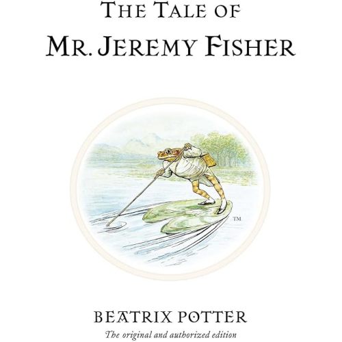 The Tale of Mr. Jeremy Fisher (Peter Rabbit)