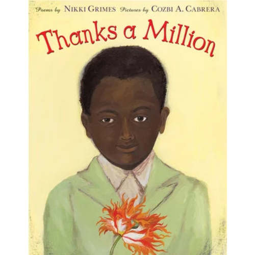 Thanks a Million | Nikki Grimes (Author) + Cozbi A. Cabrera (Illustrator)