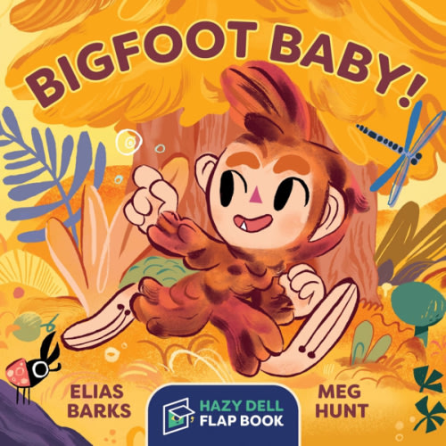 Bigfoot Baby!: A Hazy Dell Flap Book (Hazy Dell Flap Book, 1)