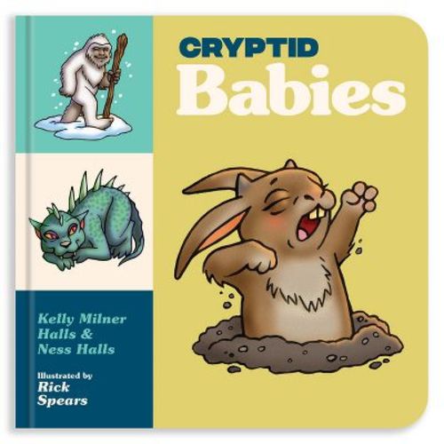 Cryptid Babies - (Cryptid Book) by Kelly Milner Halls & Ness Halls (Board Book)