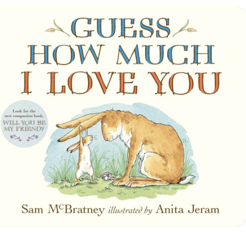 Guess How Much I Love You: (An Ideal Baby Shower Gift and Bedtime Story for Babies and Toddlers)