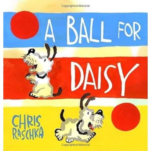 Chris Raschka'sA Ball for Daisy [Hardcover]2011
