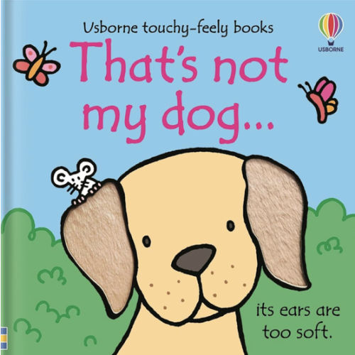 That's not my dog...: A Touch-and-Feel Sensory Board Book About Puppies for Babies and Toddlers (THAT'S NOT MY�)