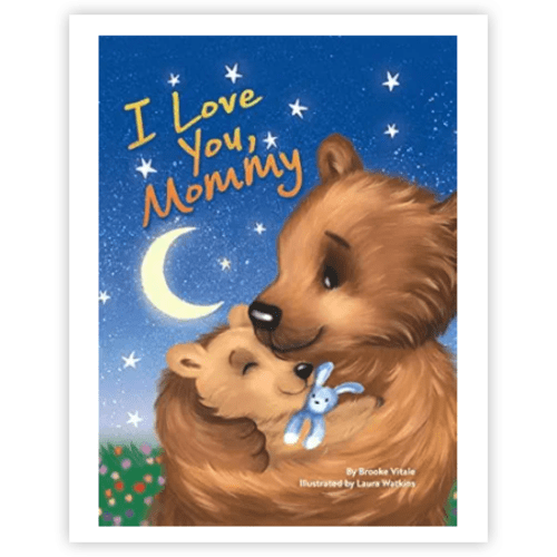 I Love You, Mommy - Children's Padded Board Book - Mom and Baby Bear